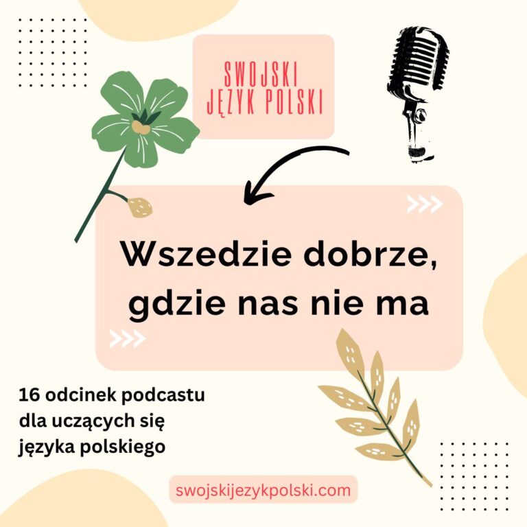 Read more about the article Wszędzie dobrze, gdzie nas nie ma