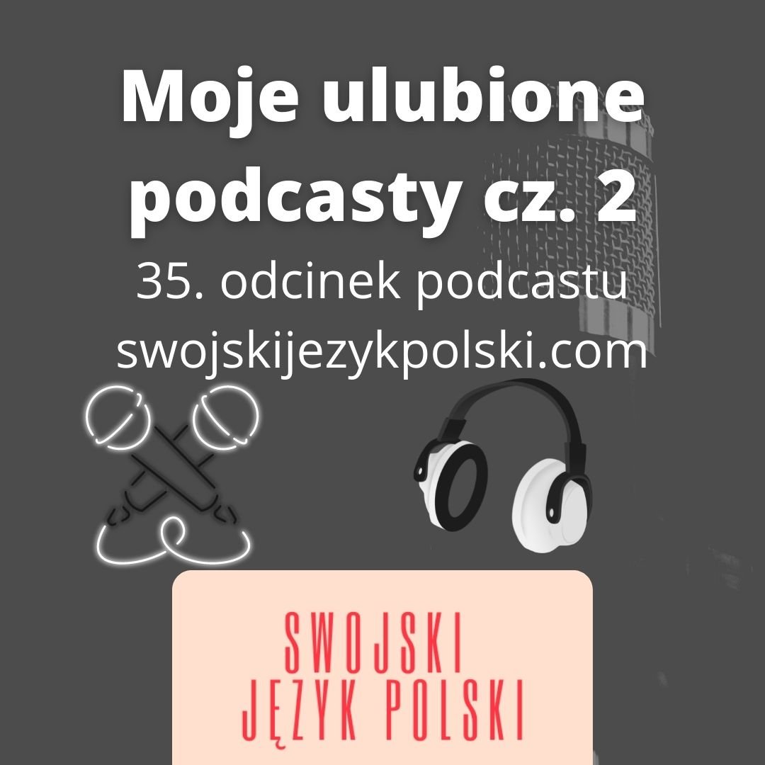 Moje ulubione polskie podcasty cz. 2