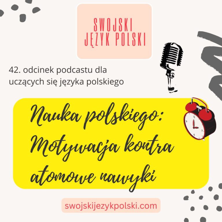 Read more about the article Nauka polskiego: motywacja kontra atomowe nawyki