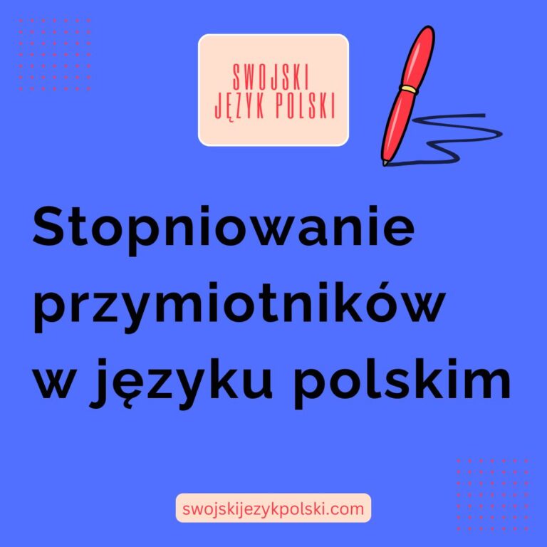 Read more about the article Stopniowanie przymiotników w języku polskim