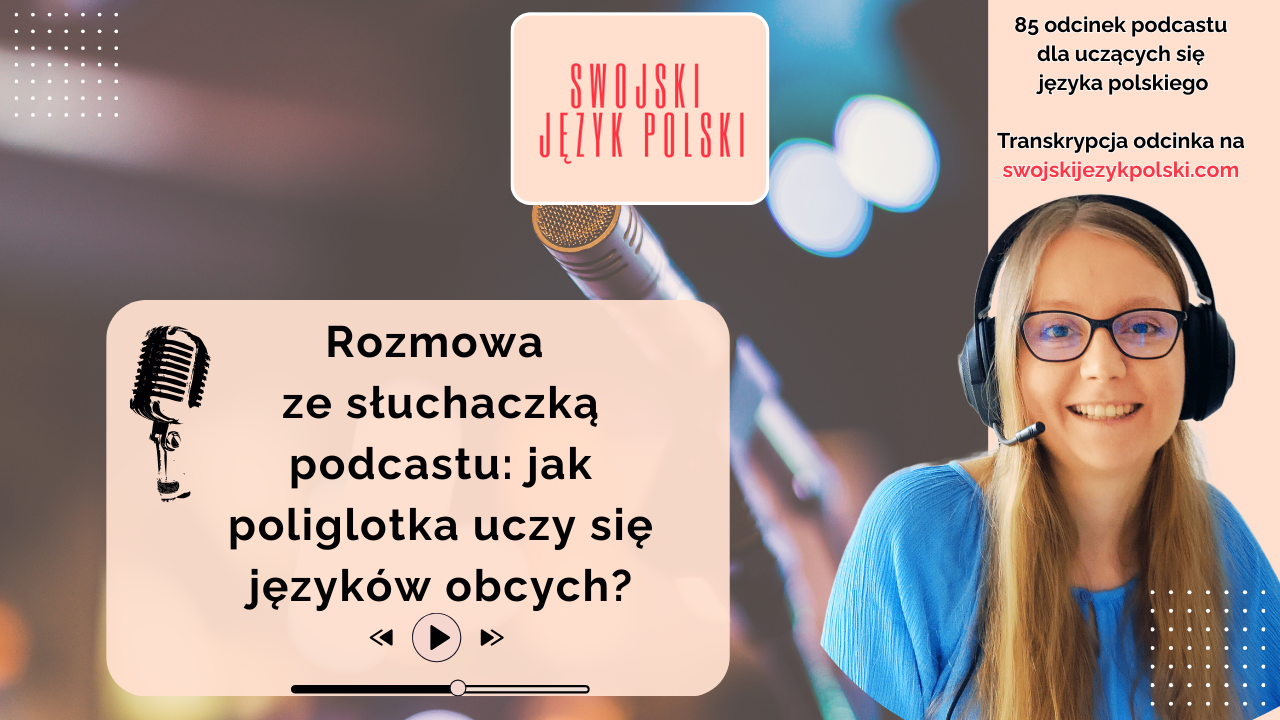 Jak poliglotka uczy się języków obcych? - Swojski język polski